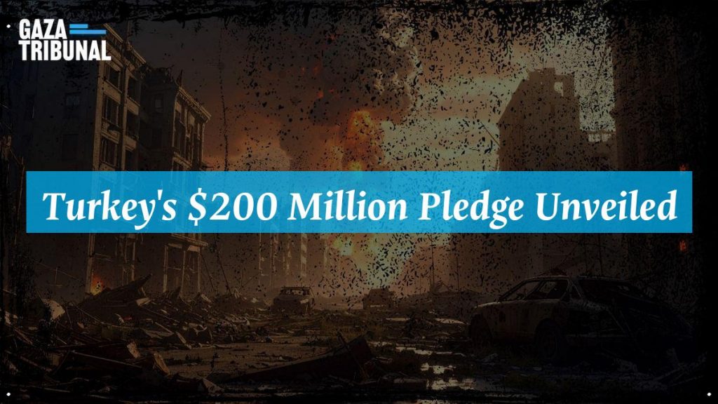 Turkey announces a $200 million aid package to support humanitarian efforts.